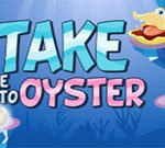 Take Me To Oyster